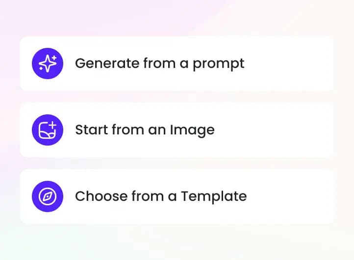 Upload a design, select from template or prompt it.