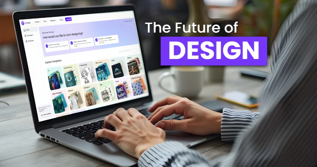 A person using a laptop with an AI design tool on the screen, featuring templates and the text "The Future of Design" in bold.